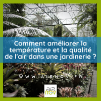 Comment améliorer la température et la qualité de l'air dans une jardinerie ?